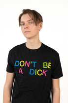 Black Don't Be A Dick T-Shirt