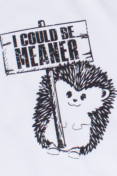 I Could Be Meaner T-Shirt