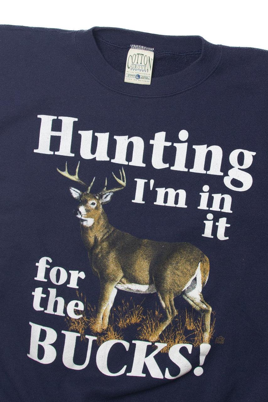 Vintage "Hunting, I'm In it For the Bucks!" Sweatshirt