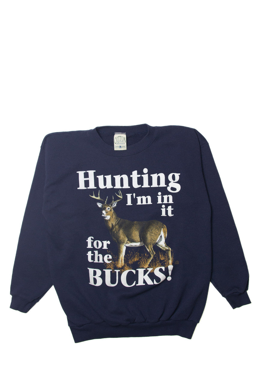 Vintage "Hunting, I'm In it For the Bucks!" Sweatshirt