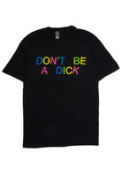 Black Don't Be A Dick T-Shirt