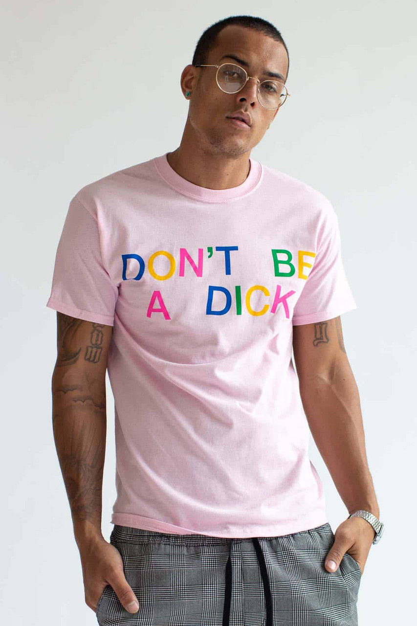 Don't Be A Dick T-Shirt