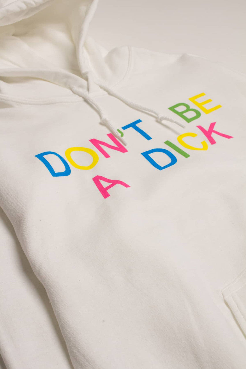 Don't Be A Dick White Hoodie
