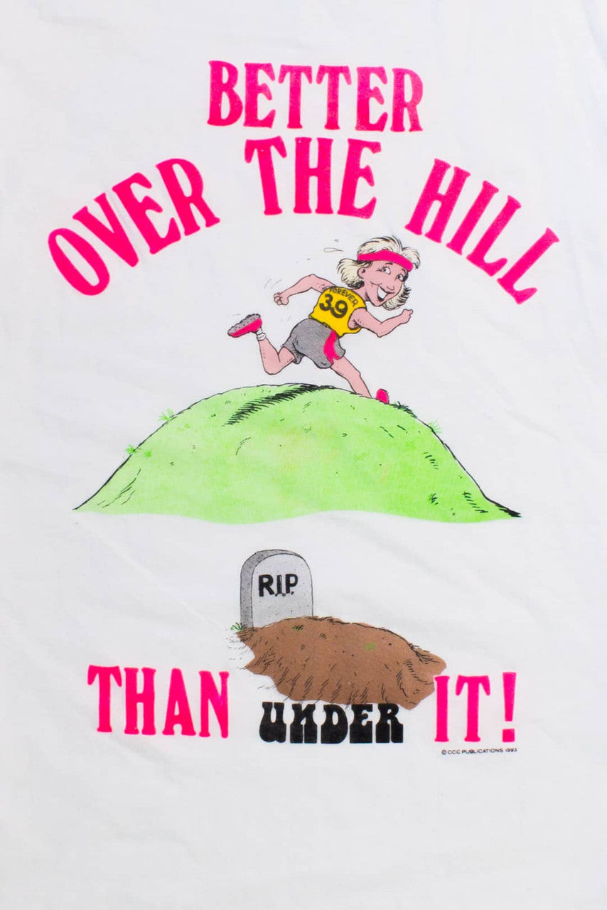 DEADSTOCK 'Better Over The Hill Than Under It!'