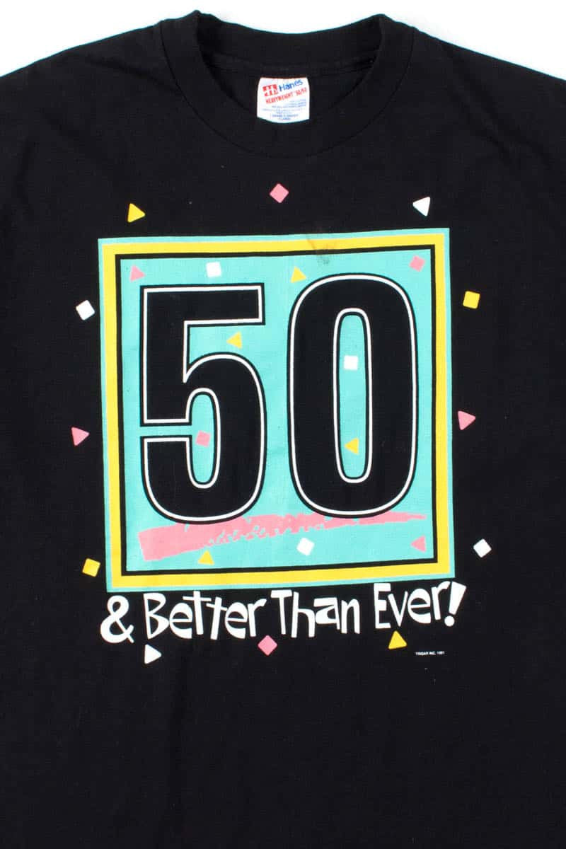 50 & Better Than Ever T-Shirt