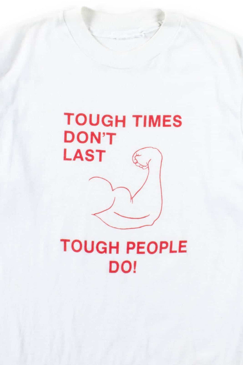 Tough Times Don't Last T-Shirt (Single Stitch)