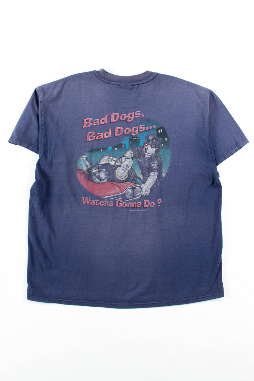 Big Dogs Bad Dogs T-Shirt