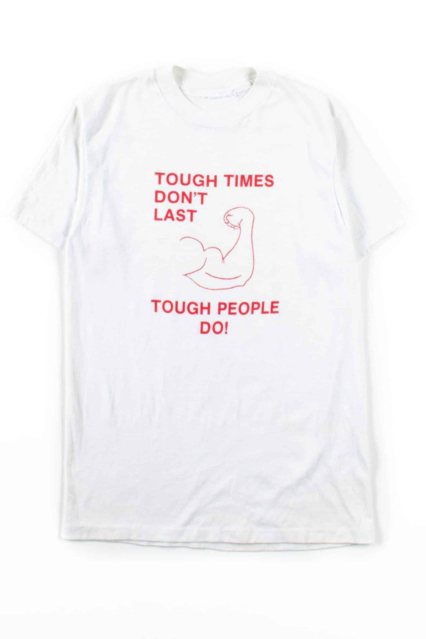 Tough Times Don't Last T-Shirt (Single Stitch)