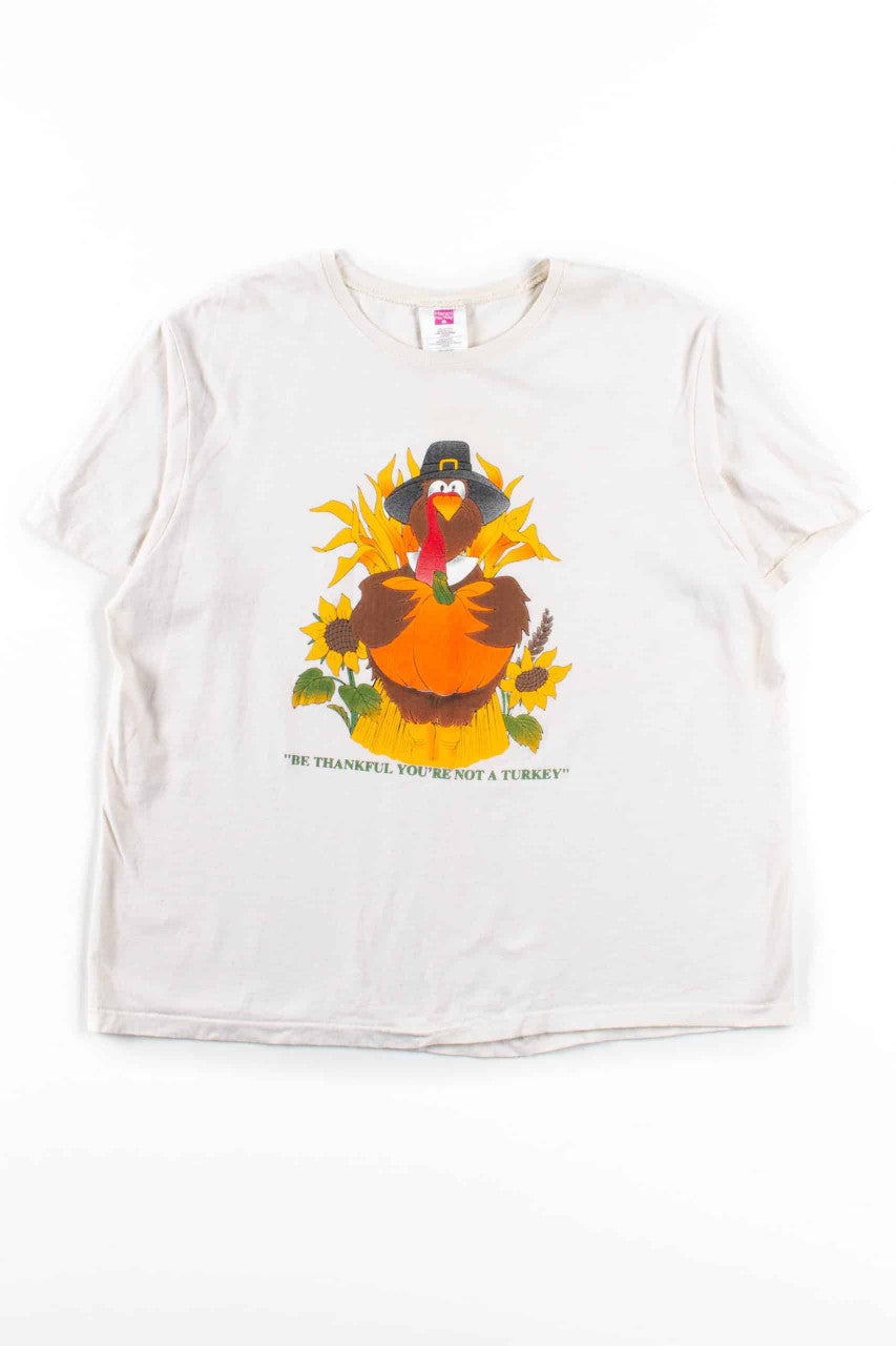 Be Thankful You're Not A Turkey T-Shirt (Single Stitch)