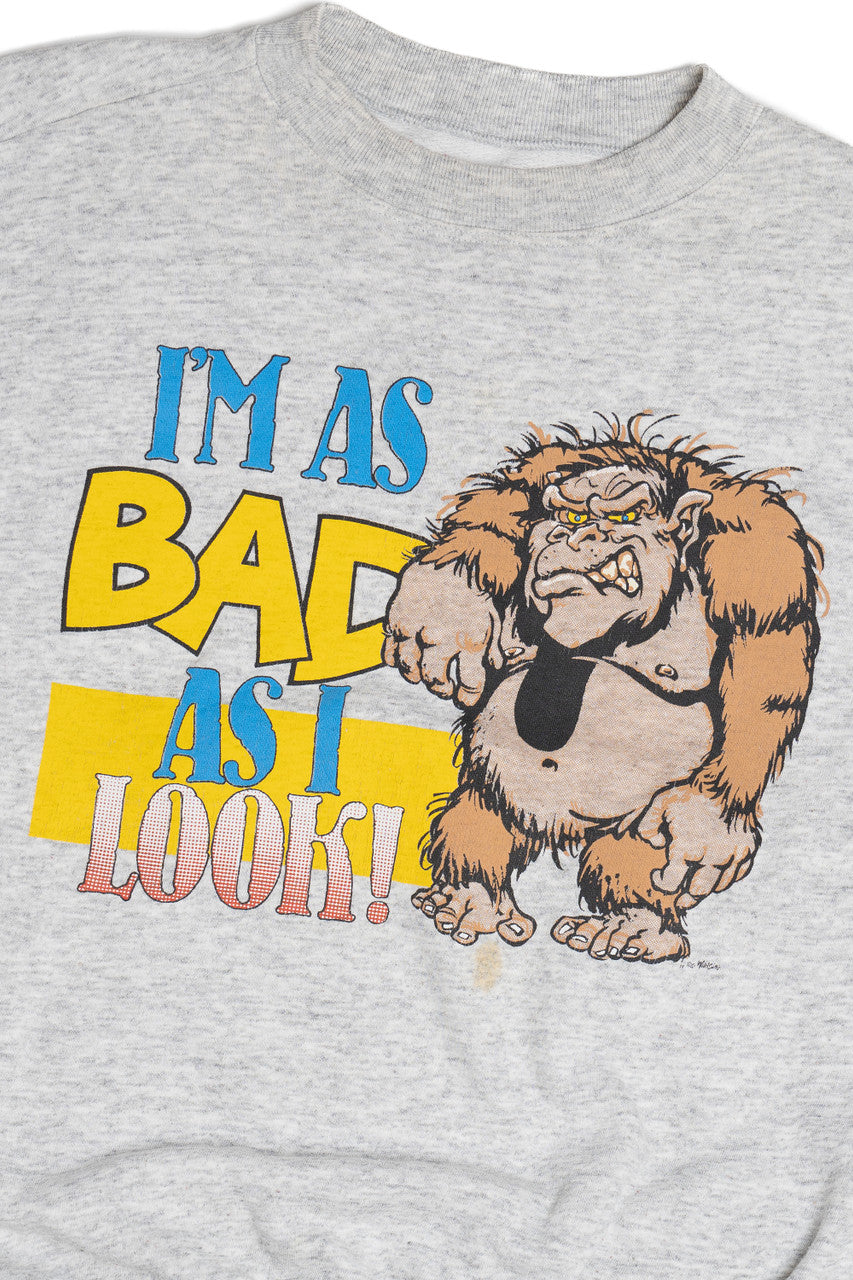 Vintage "I'm As Bad As I Look!" Ape Sweatshirt