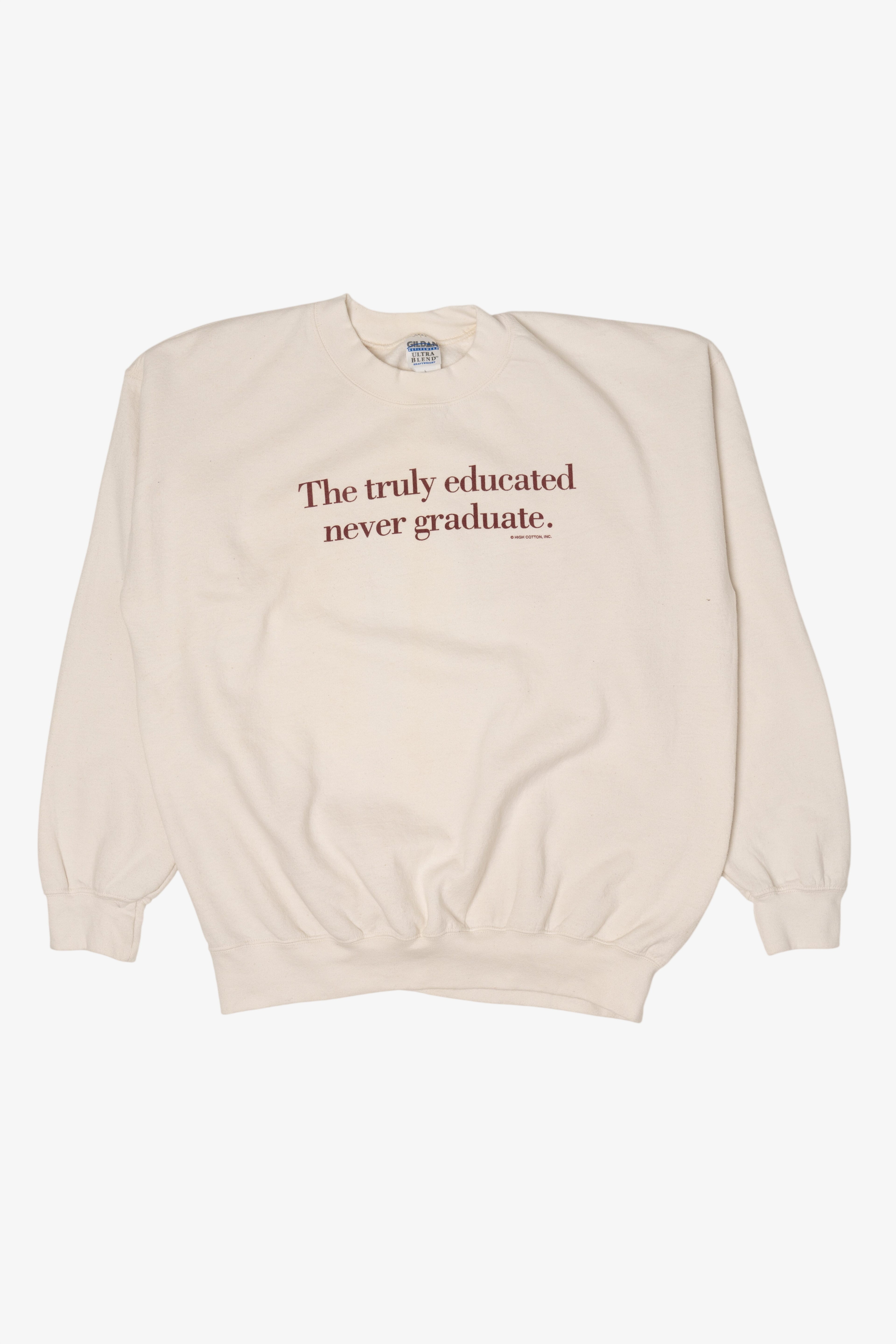 "The Truly Educated Never Graduate" White Sweatshirt (2010s)