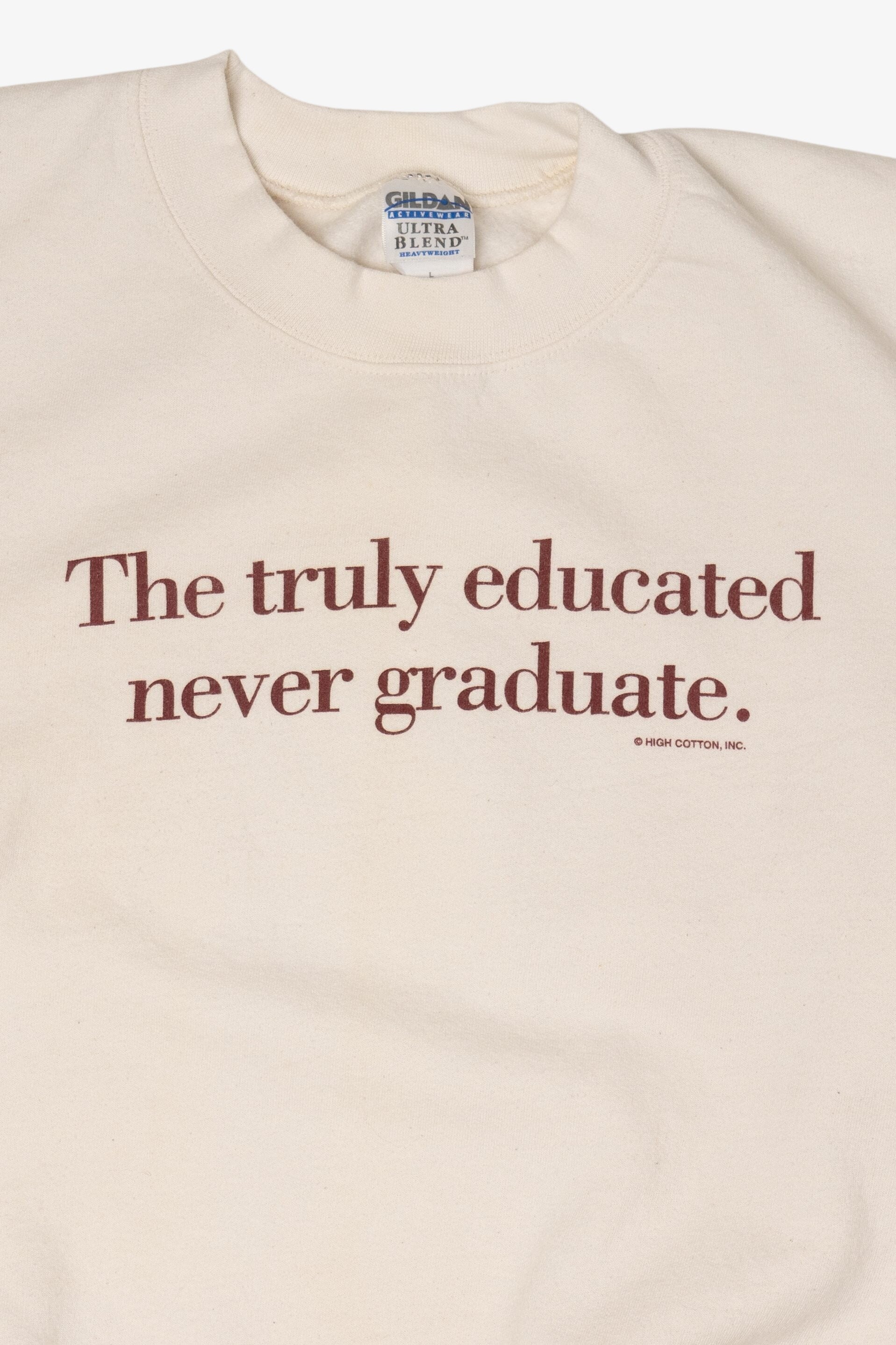 "The Truly Educated Never Graduate" White Sweatshirt (2010s)