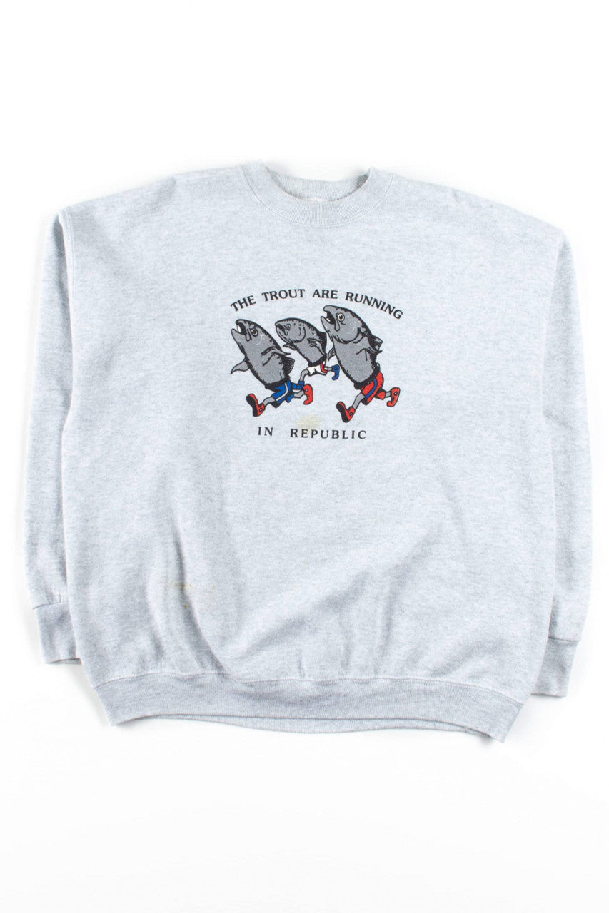 The Trout Are Running In Republic Sweatshirt
