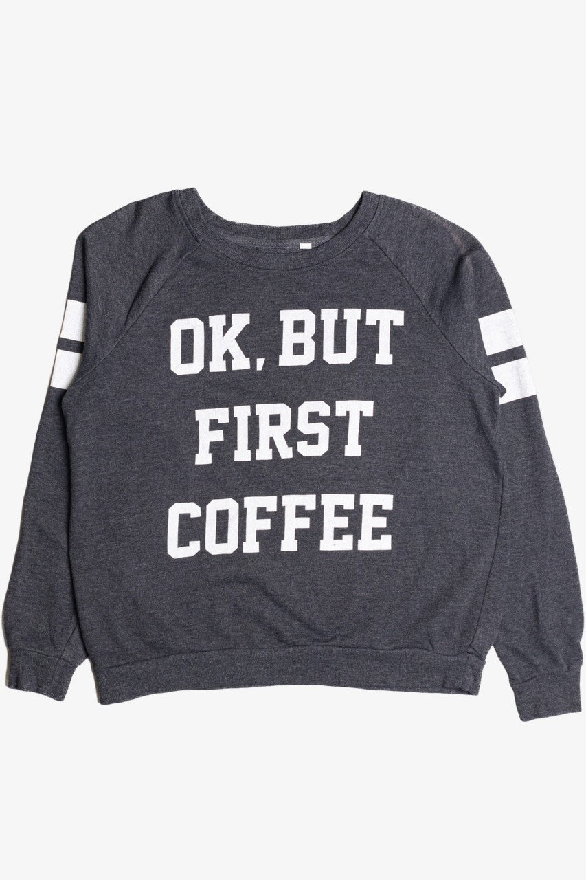 But First Coffee Sweatshirt 9142