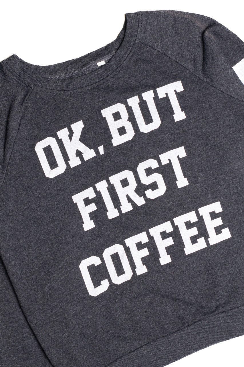 But First Coffee Sweatshirt 9142