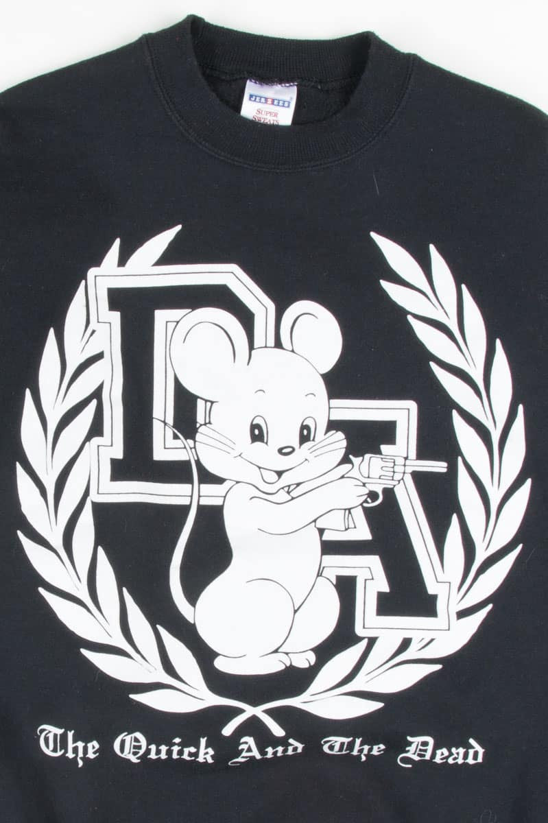 The Quick & The Dead Mouse Sweatshirt