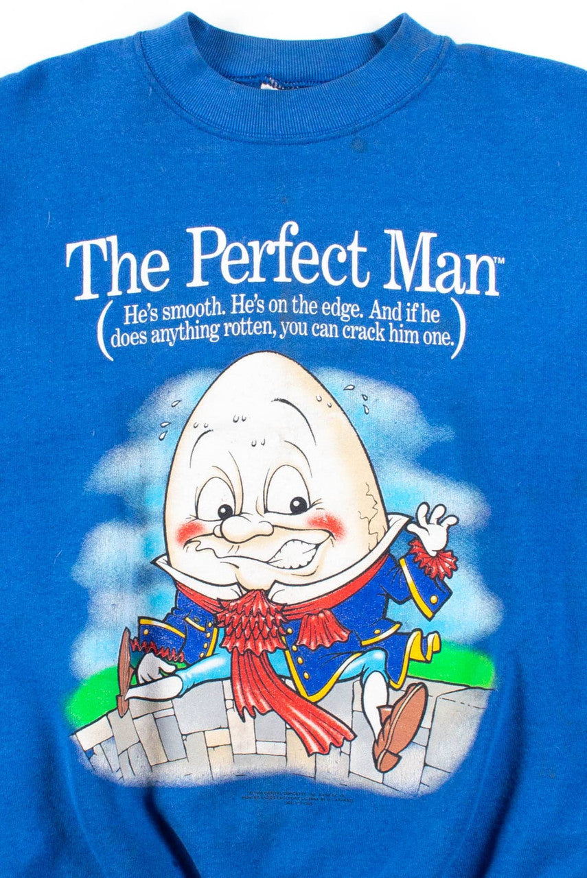 Humpty Dumpty - The Perfect Man Sweatshirt