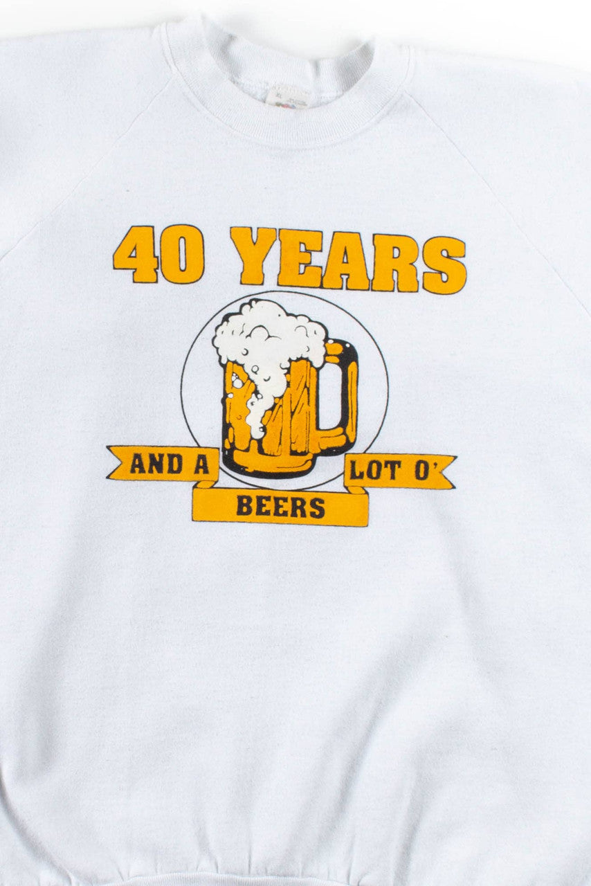 40 Years & A Lot O' Beers Sweatshirt