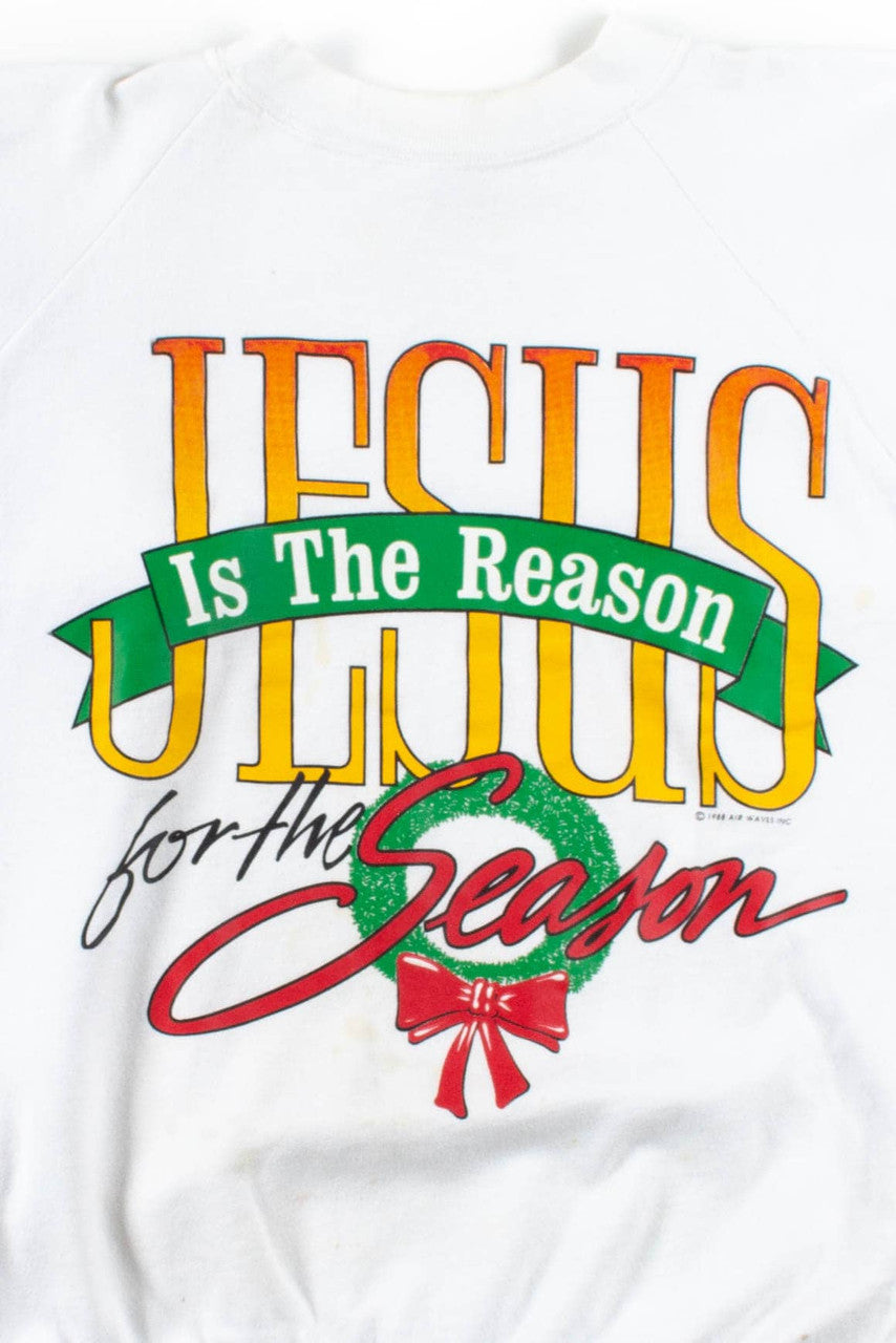 Jesus Is The Reason For The Season Sweatshirt