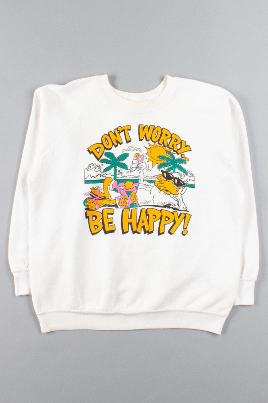 Don't Worry Be Happy Sweatshirt