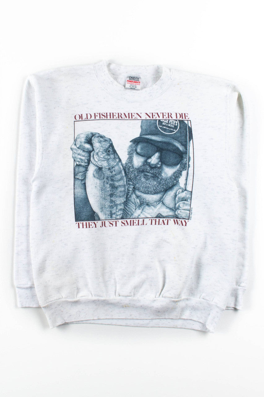 Old Fishermen Never Die Sweatshirt