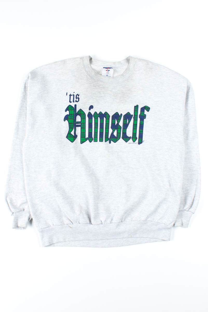 'tis Himself Sweatshirt