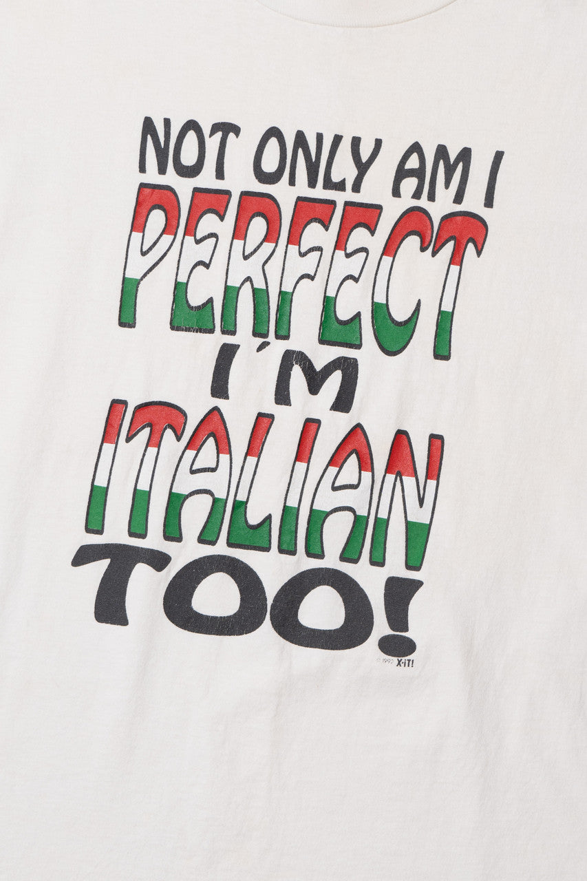Vintage 1992 "Not Only Am I Perfect I'm Italian Too!" T-Shirt