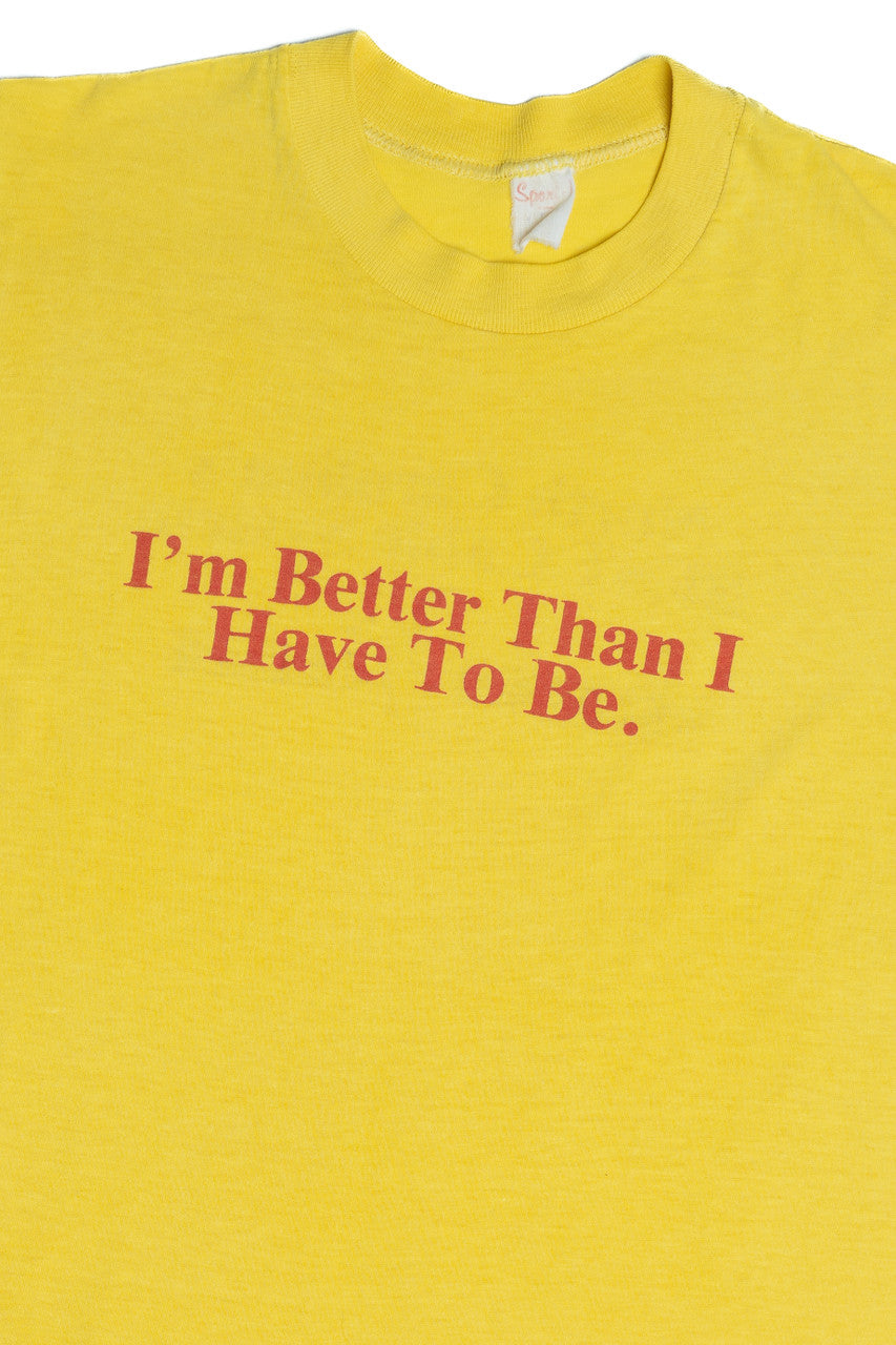 Vintage "I'm Better Than I Have To Be" Village Cable T-Shirt (1980s)