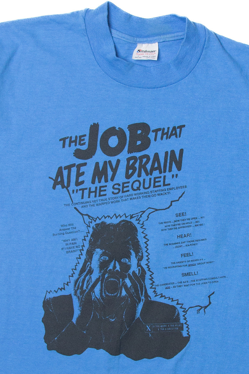 Vintage 'The Job That Ate My Brain "The Sequel"' Stedman T-Shirt (1990s)
