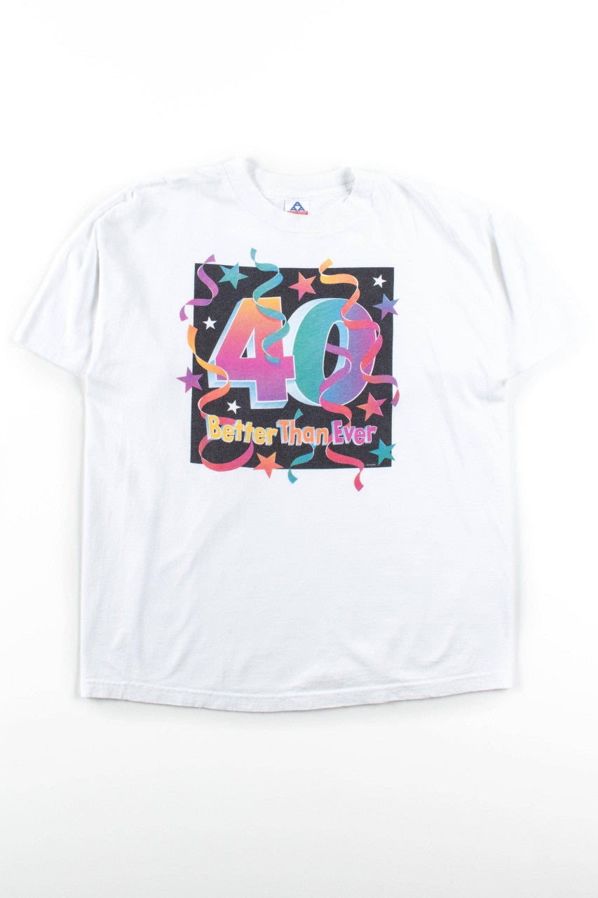 40: Better Than Ever Vintage T-Shirt