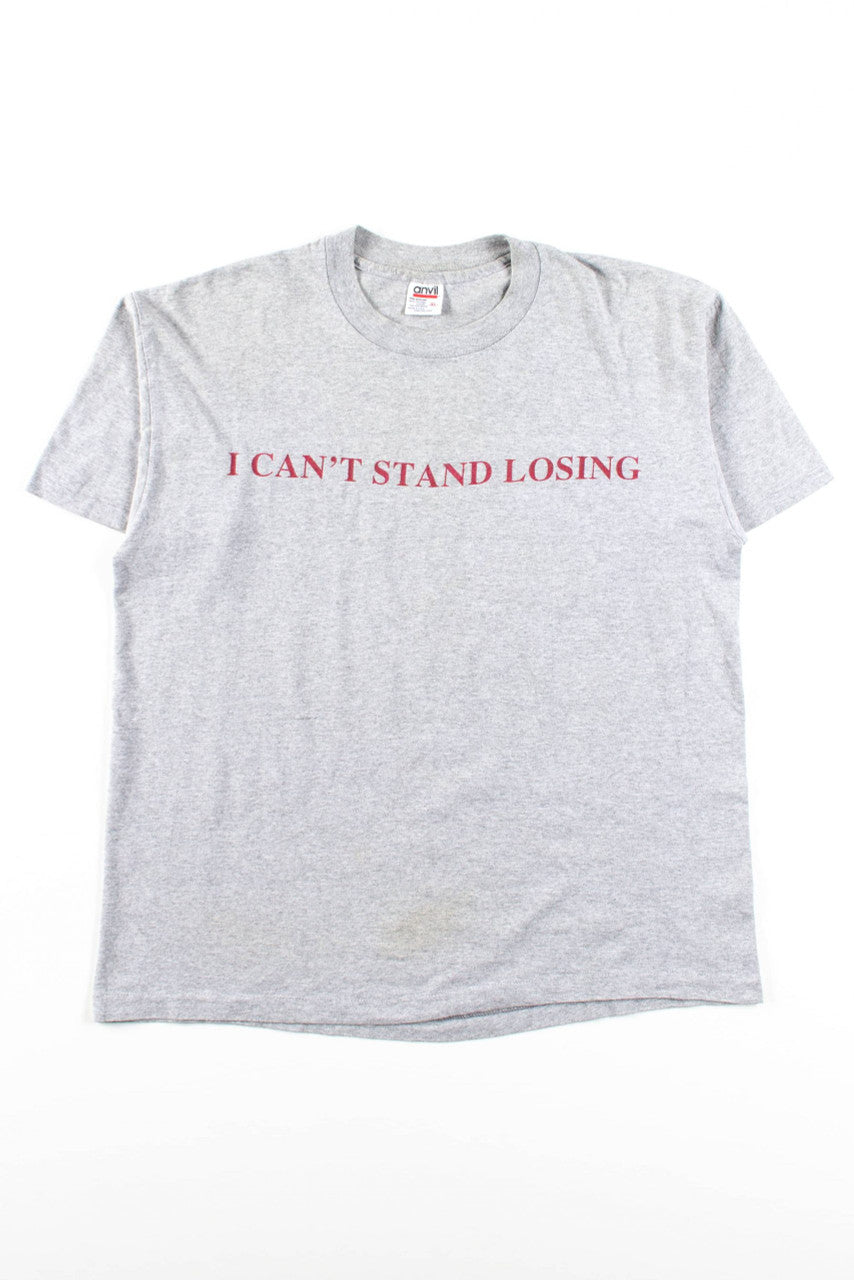 I Can't Stand Losing Vintage T-Shirt (1995)