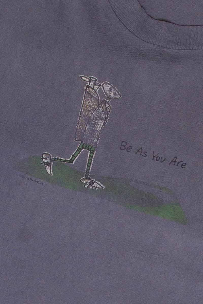 Be As You Are Golfer T-Shirt