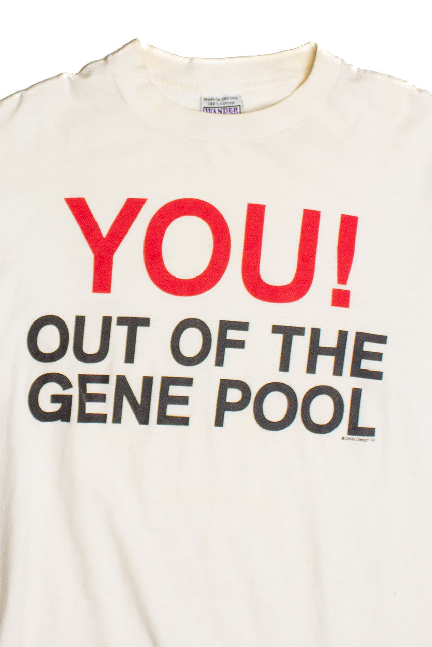Vintage "You! Out Of The Gene Pool" Phrase T-Shirt (1990s) 8692