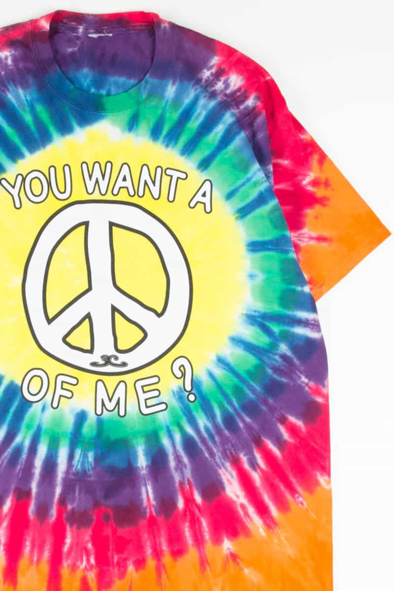 Want A Peace Of Me? Tie Dye T-Shirt