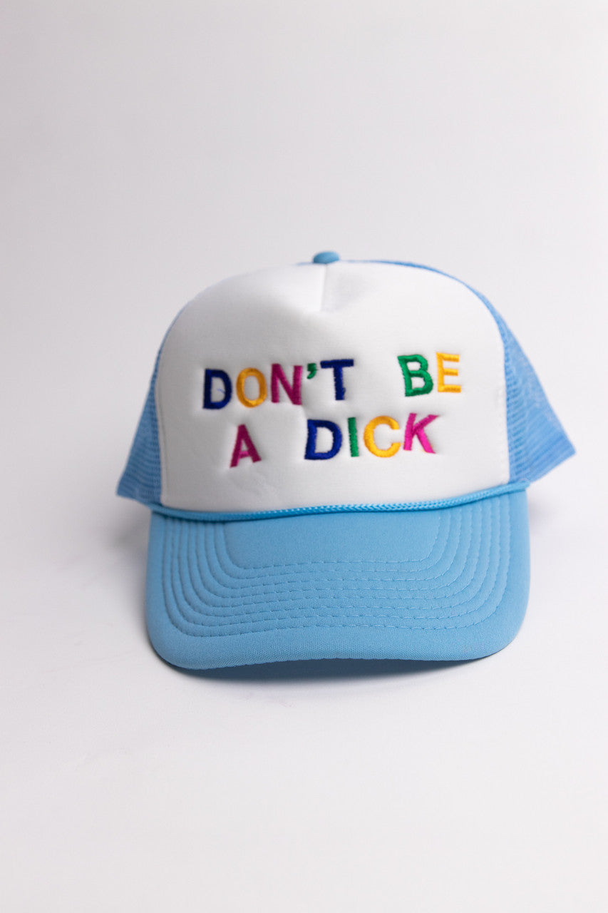 Don't Be A Dick Trucker Hat