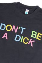 Don't Be A Dick Crew Sweatshirt