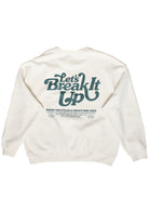 Let's Break It Up Sweatshirt