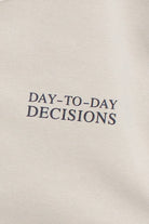 Day To Day Decisions Sweatshirt