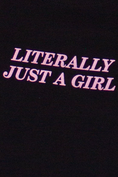 Literally Just A Girl Tee