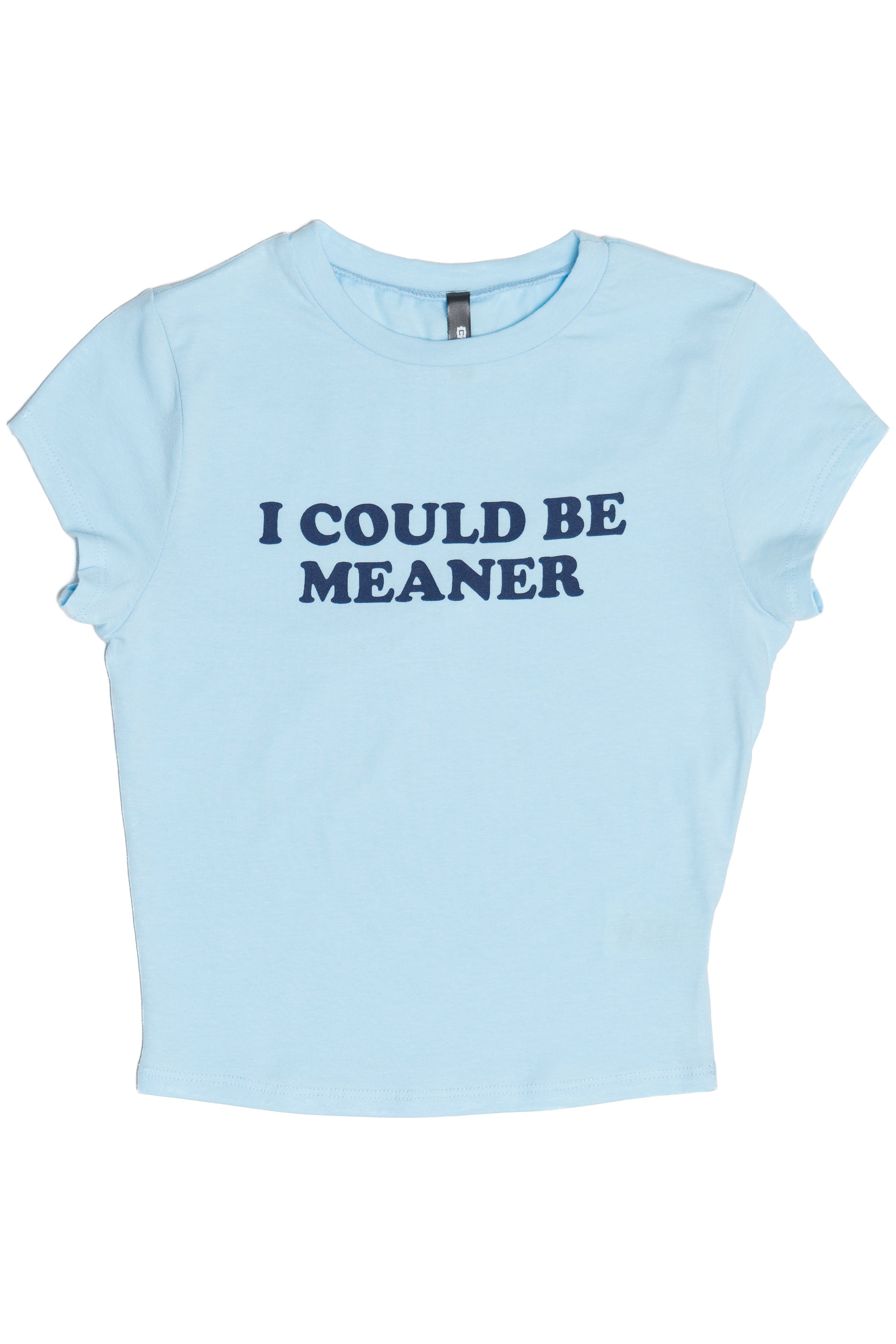 I Could Be Meaner Tee