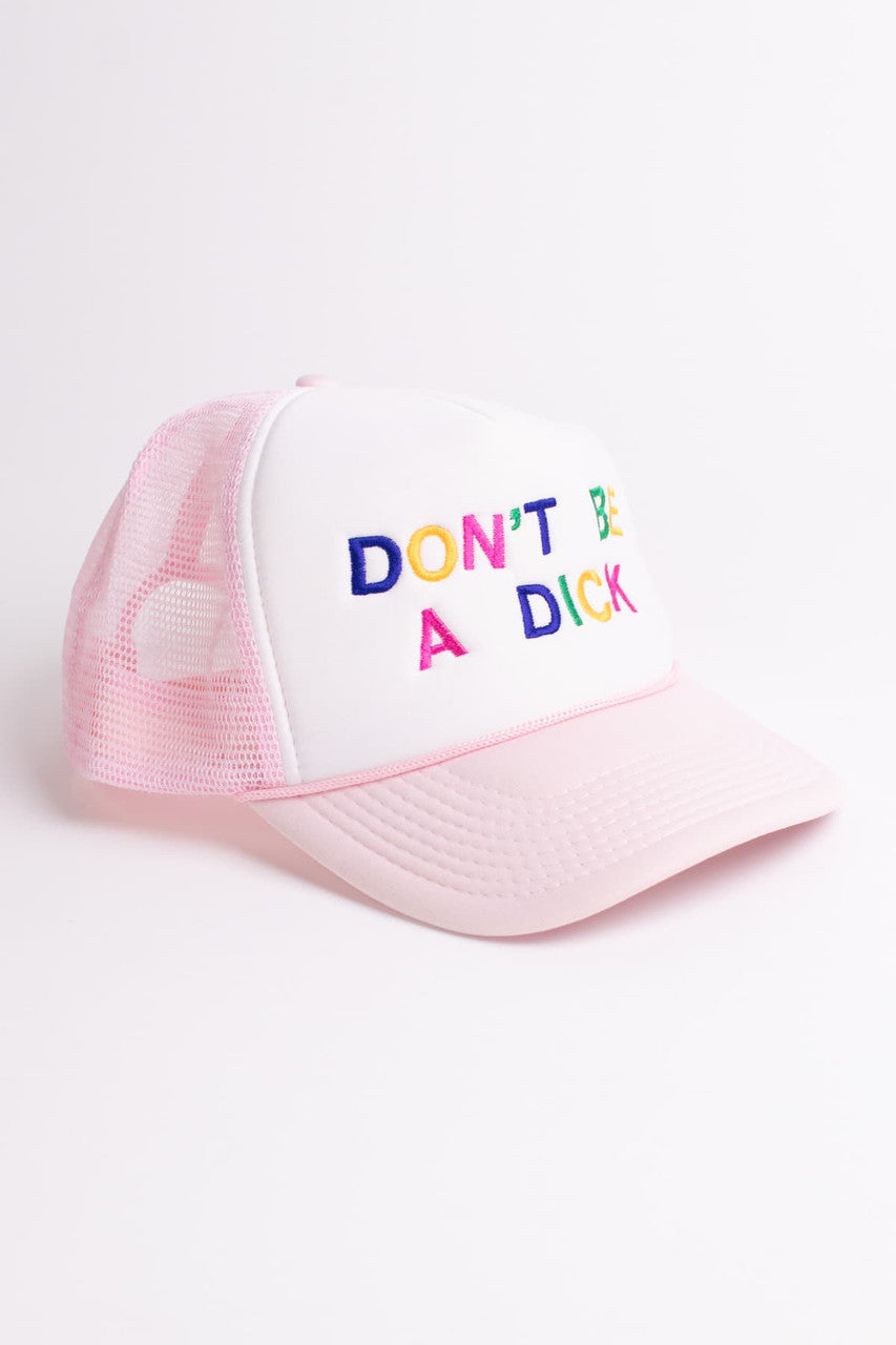 Don't Be A Dick Trucker Hat