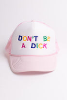 Don't Be A Dick Trucker Hat