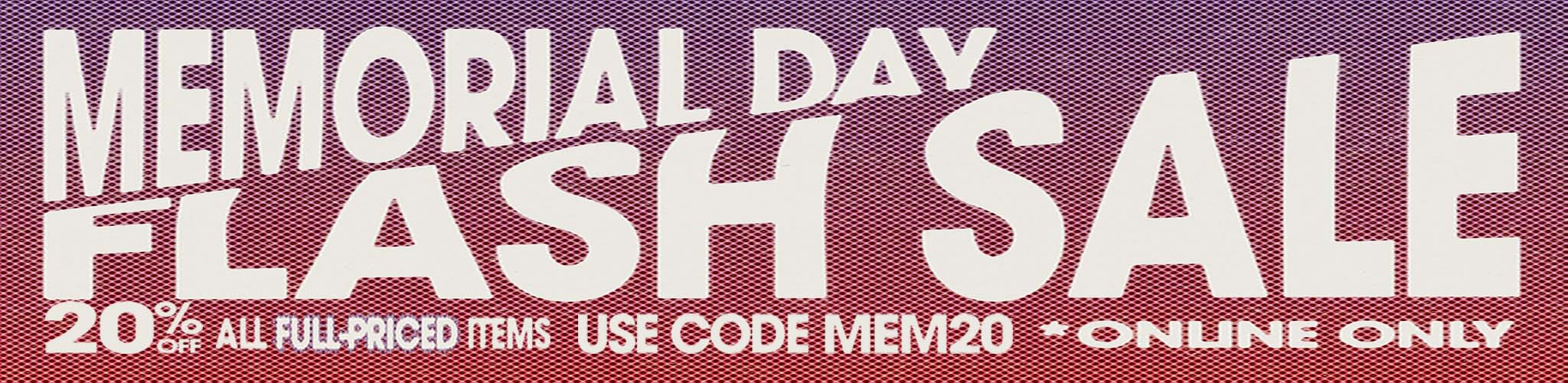 memorial day flash sale 20% off all full priced items with code mem20