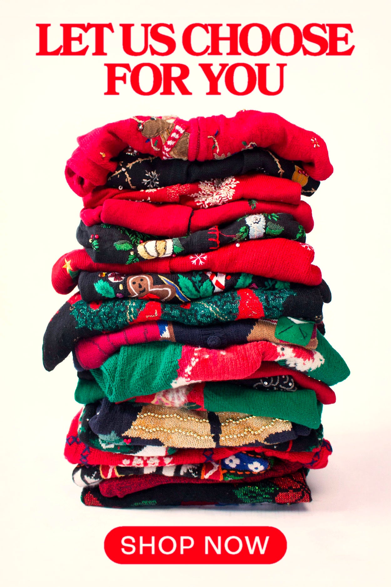 stack of vintage christmas sweaters with text that reads "let us choose for you" and "shop now"