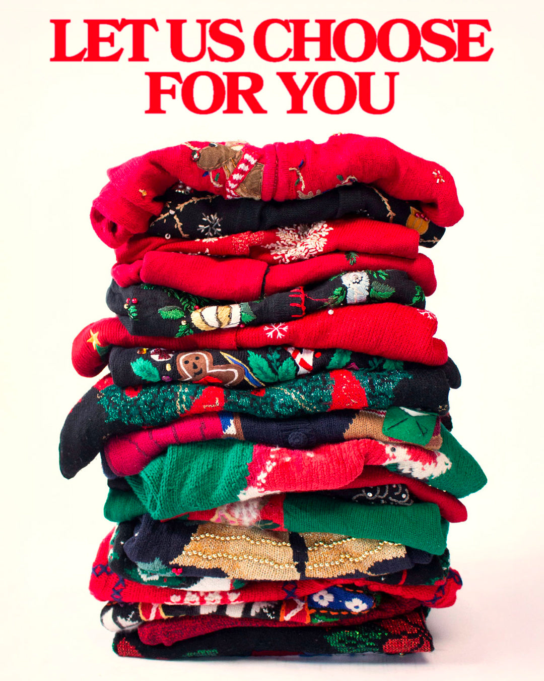 stack of vintage christmas sweaters with text that reads "let us choose for you"