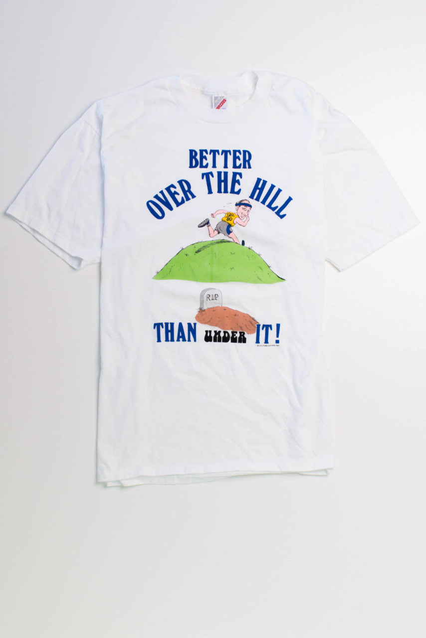 DEADSTOCK 'Better Over The Hill Than Under It!' T-Shirt