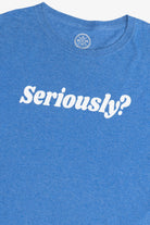 "Seriously?" Funny T-Shirt (2010s)
