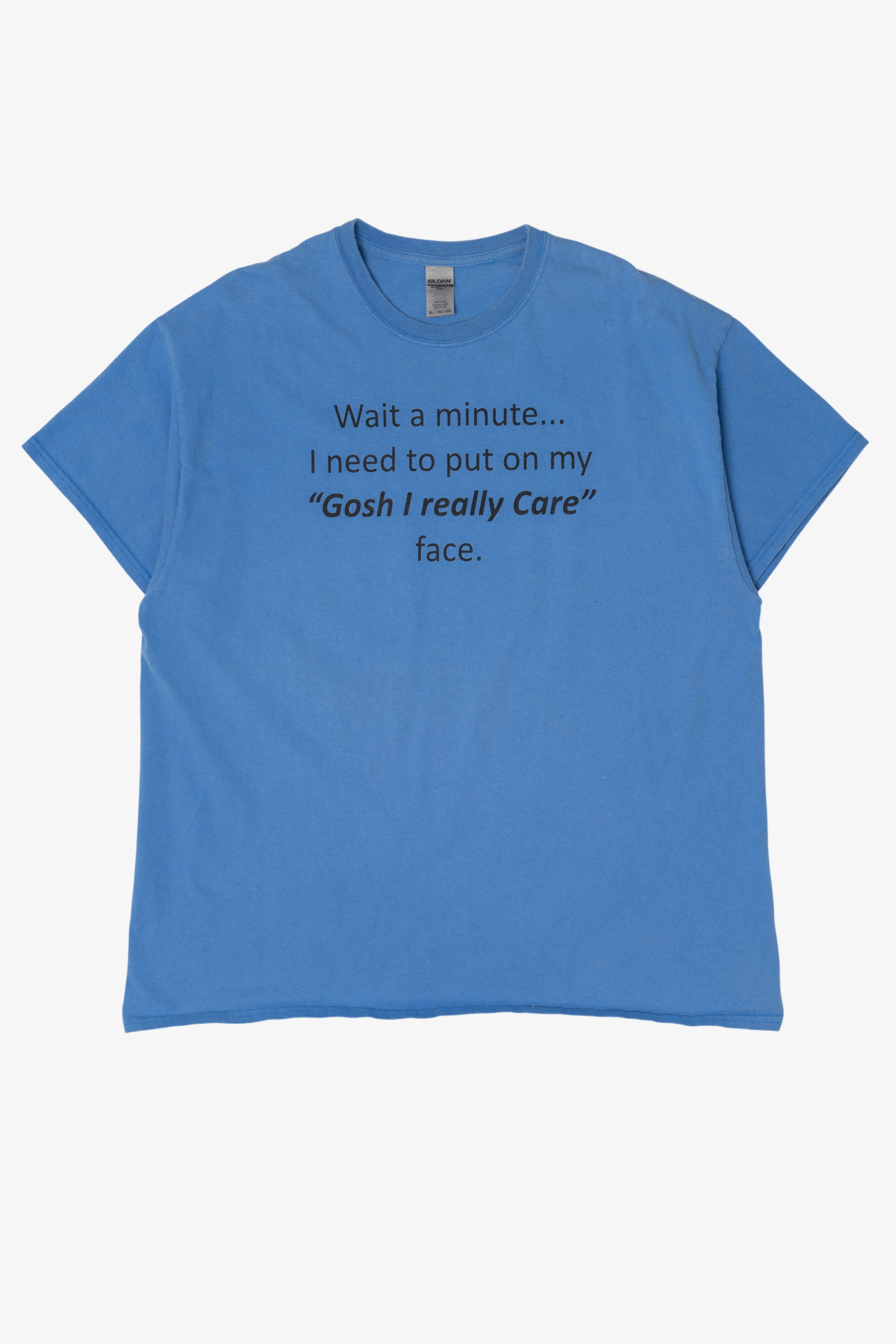 Blue "Wait A Minute... I Need To Put On My "Gosh I Really Care" Face" Funny T-Shirt