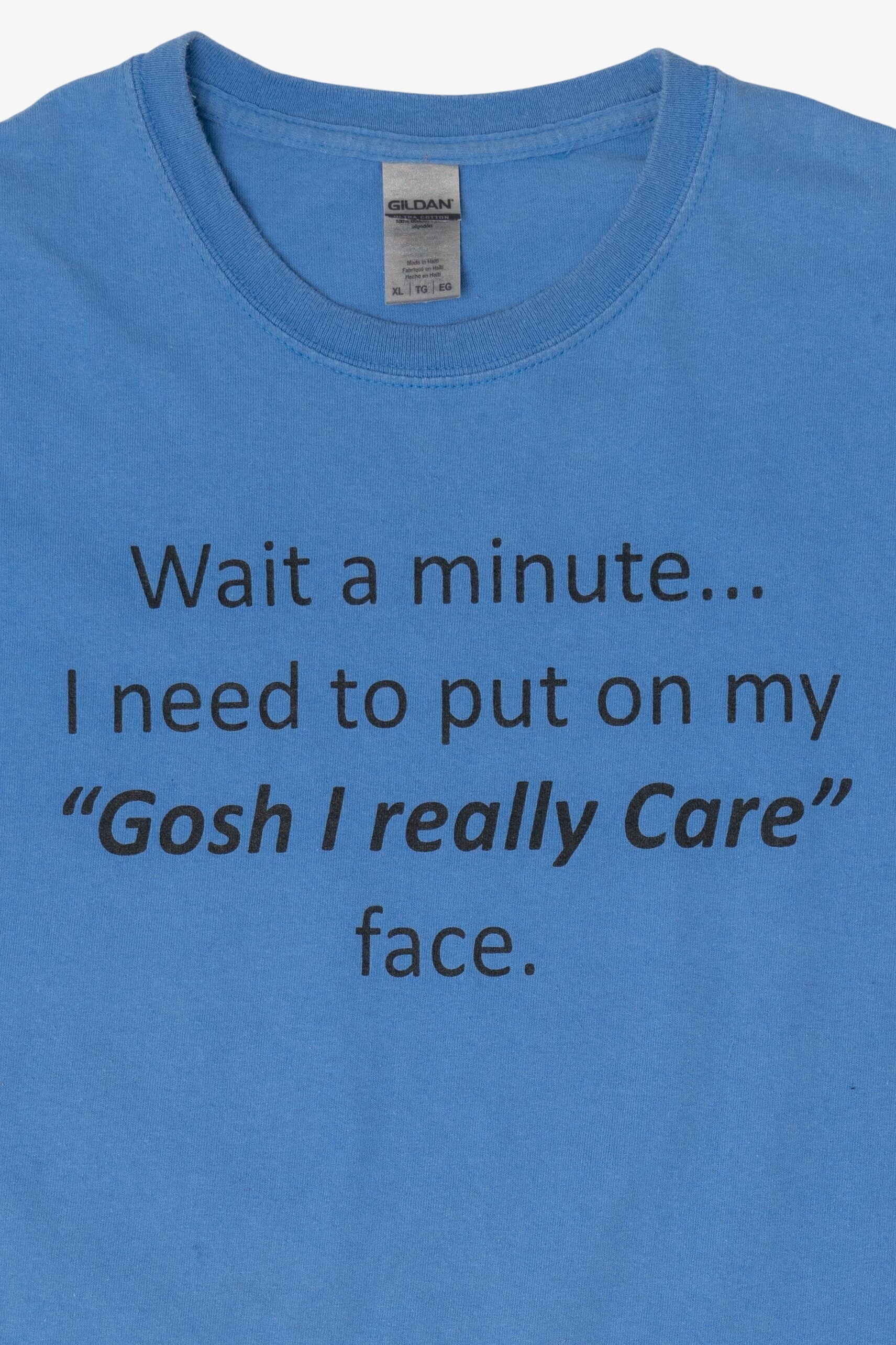 Blue "Wait A Minute... I Need To Put On My "Gosh I Really Care" Face" Funny T-Shirt