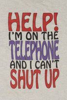 Vintage "Help! I'm On The Telephone And I Can't Shut Up" Funny T-Shirt (1990s)